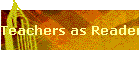 Teachers as Readers